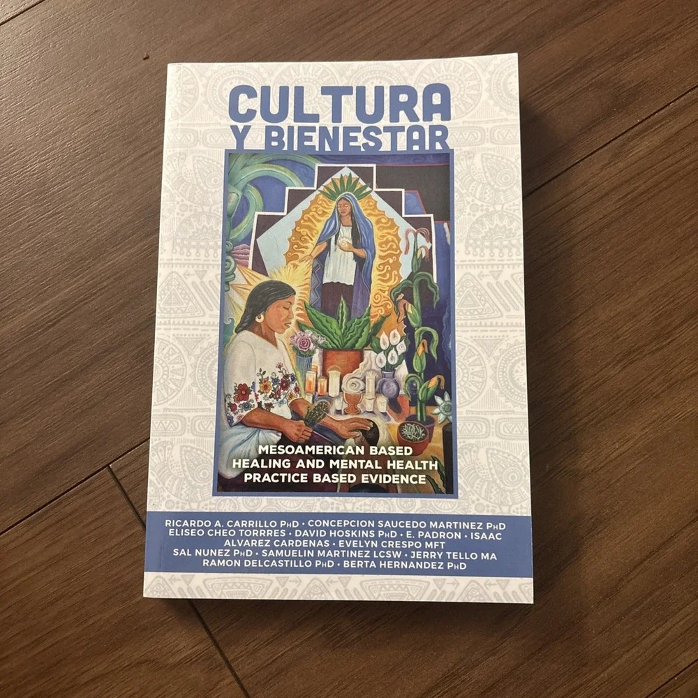 Cultura Y Bienestar: MesoAmerican Based Healing and Mental Health Practice B...